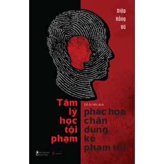 Sách tâm lý học tội phạm - phác họa chân dung kẻ phạm tội