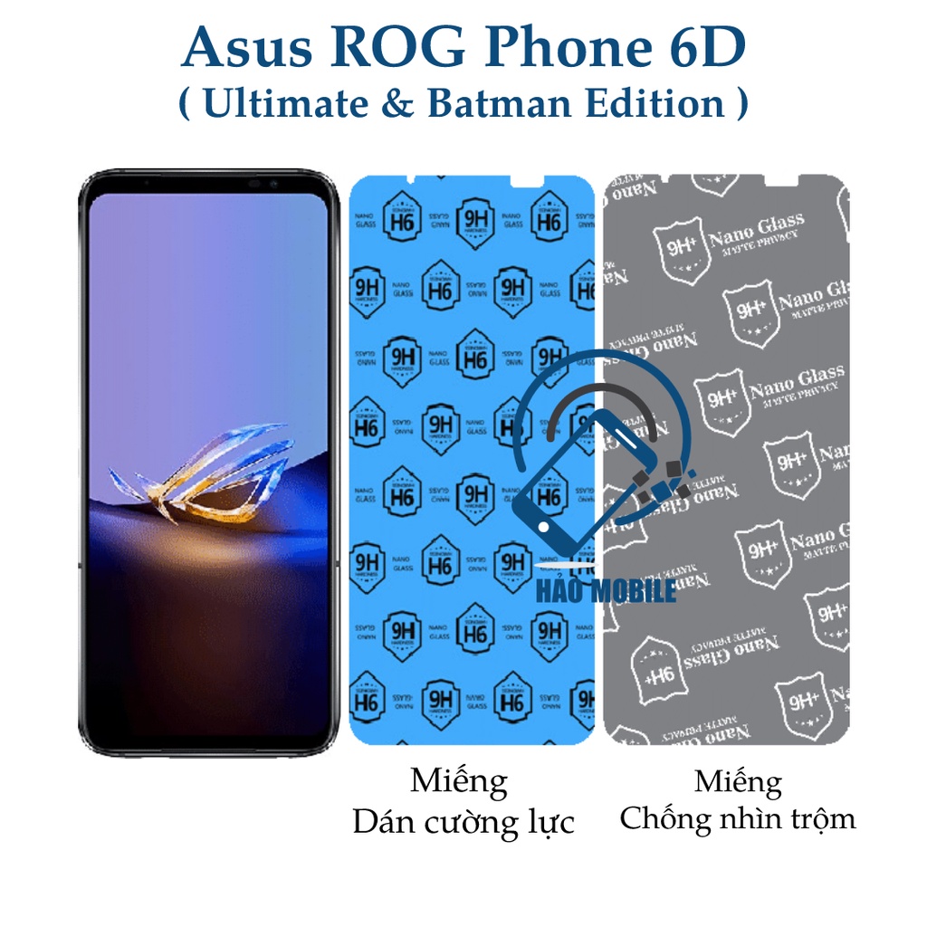 Dán cường lực dẻo nano Asus ROG Phone 6D ( bản thường, bản Batman Edition, bản Ultimate ) - dán chống nhìn trộm dẻo nano
