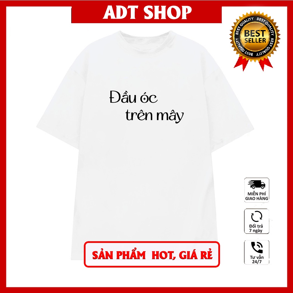 Áo phông in hình Đầu óc trên mây unisex nam nữ độc đẹp giá rẻ mẫu HOT bán chạy