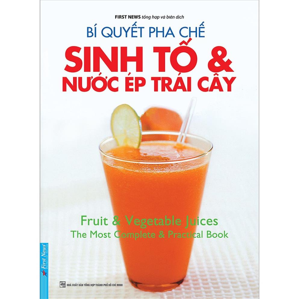 Sách Bí Quyết Pha Chế Sinh Tố &amp; Nước ép Trái Cây - First News