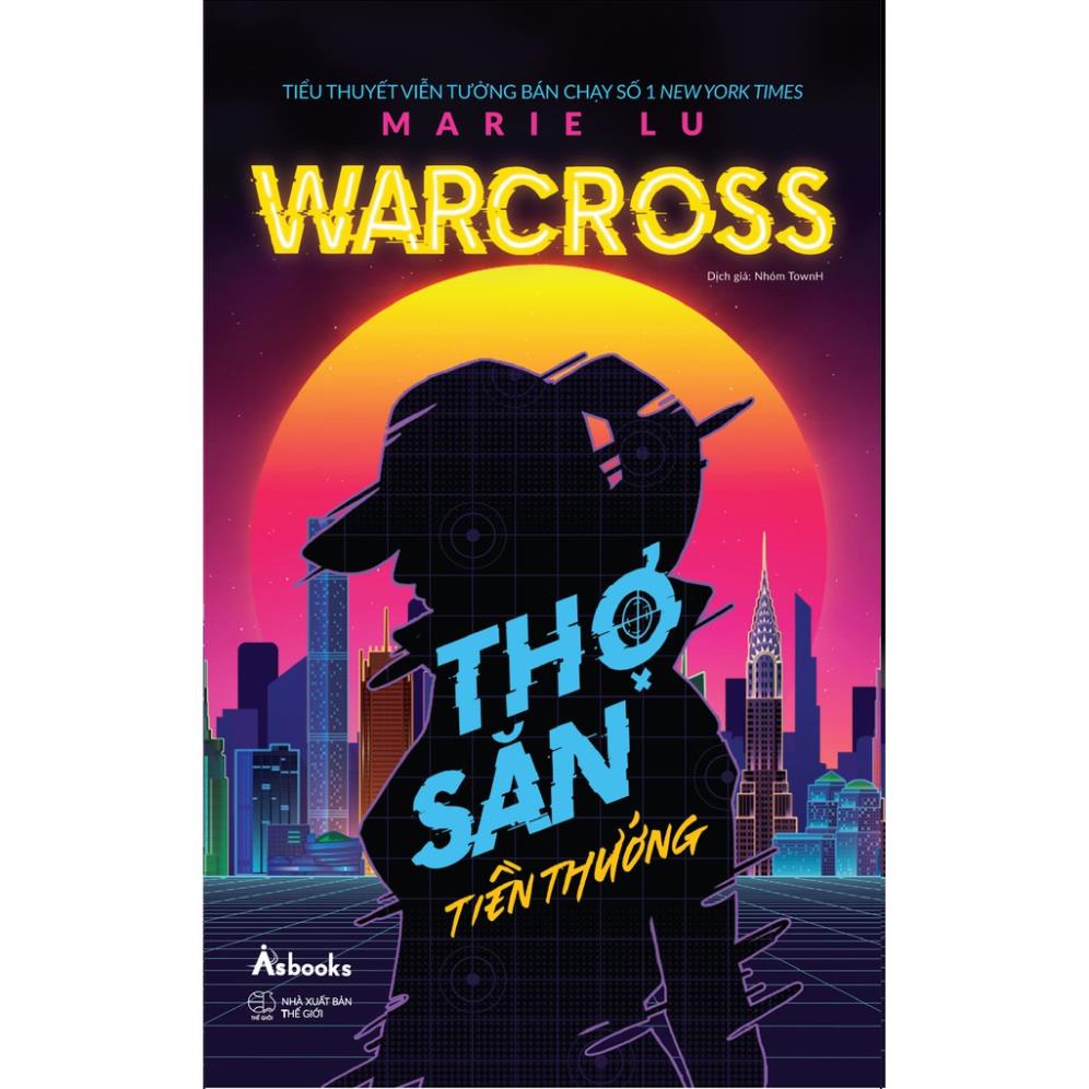 Sách Warcross: Thợ săn tiền thưởng - BẢN QUYỀN