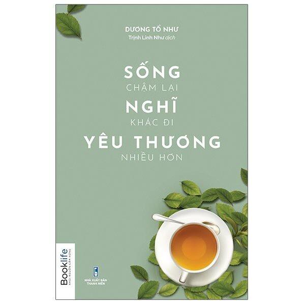 Sách Sống Chậm Lại, Nghĩ Khác Đi, Yêu Thương Nhiều Hơn - 1980Books - BẢN QUYỀN