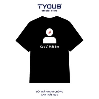 Áo thun Cay Vì Mất Em - TYOUS