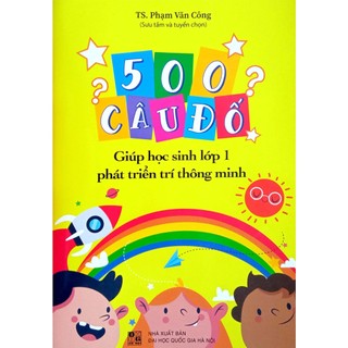 Sách 500 Câu đố Giúp học sinh lớp 1 Phát triển Trí thông minh