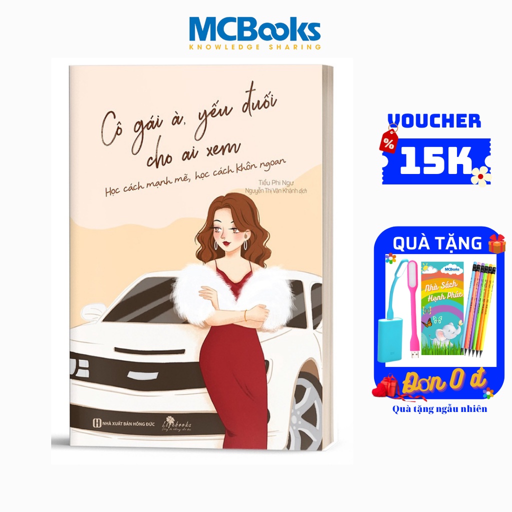 BIZBOOKS - Sách Cô gái à, yếu đuối cho ai xem - Học cách mạnh mẽ, học cách khôn ngoan