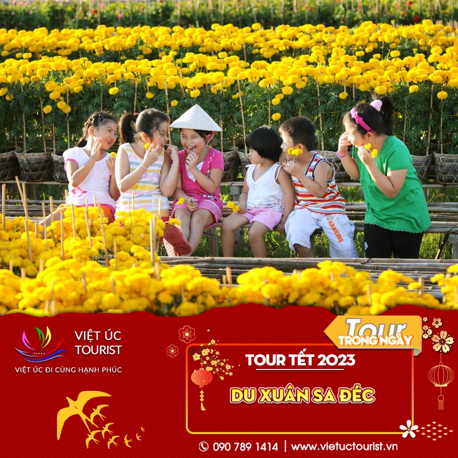 Tour du lịch TẾT 2023 Làng hoa Sa Đéc - Việt Úc Tourist