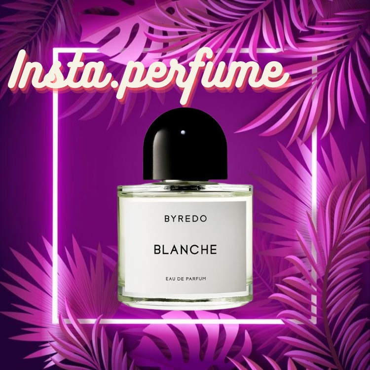 Insta.Perfume - Nước Hoa Nữ Byredo Blanche