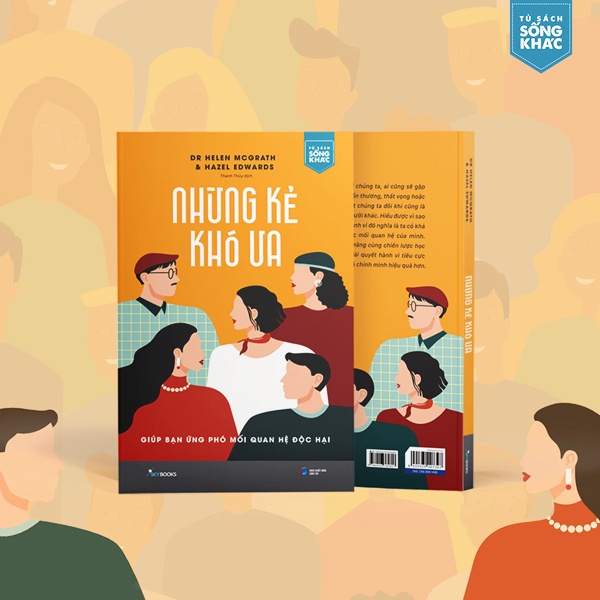 Sách - Những Kẻ Khó Ưa – Giúp Bạn Ứng Phó Mối Quan Hệ Độc Hại - Tặng Kèm Bookmark