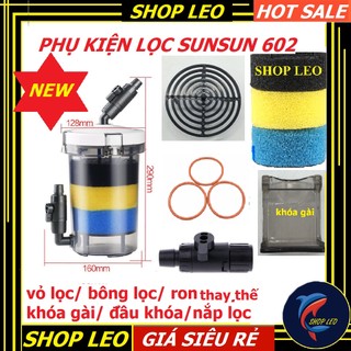 Phụ kiện thay thế cho lọc sunsun 602/602b-vỏ lọc 602-ron thay thế 602 - khóa gài 602 -tấm kê 602 - bông lọc 602-shopleo