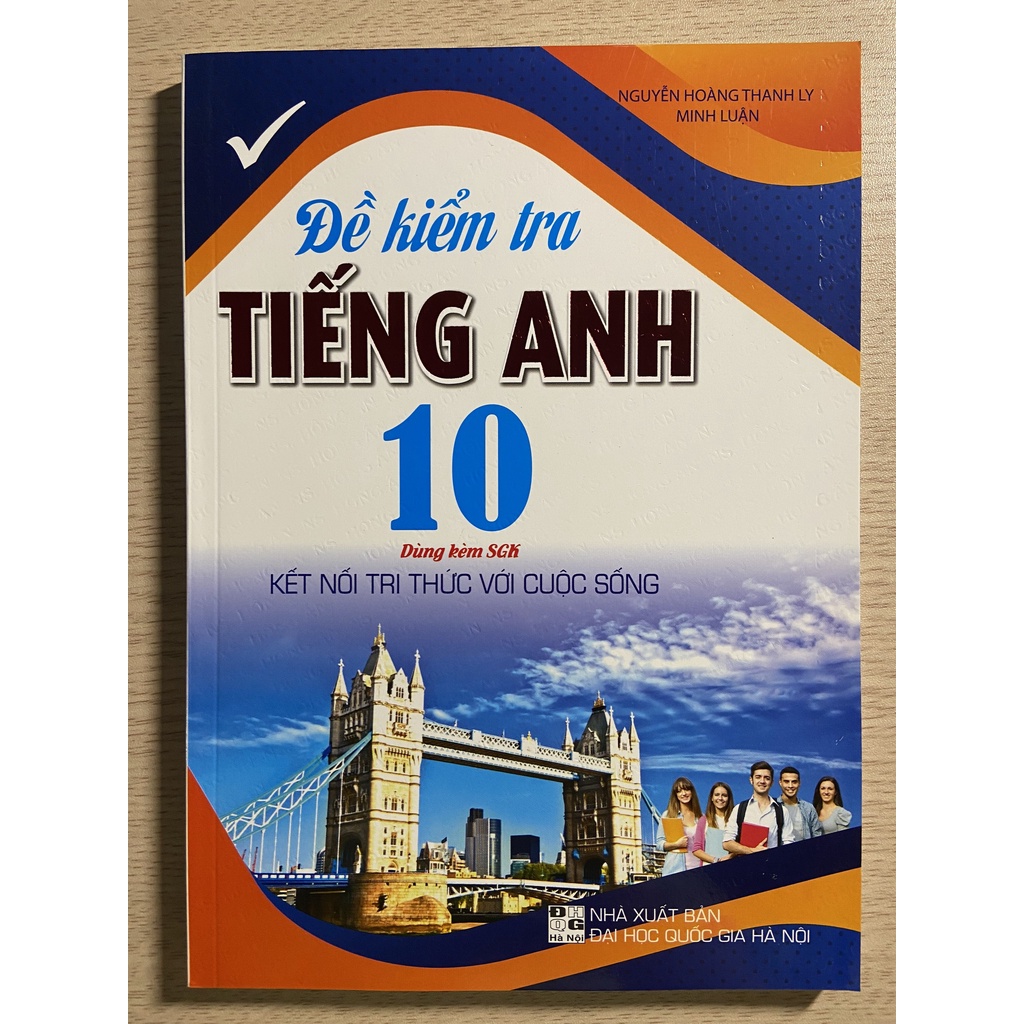 Sách - Đề kiểm tra Tiếng Anh 10 ( bám sát chương trình sgk kết nối)