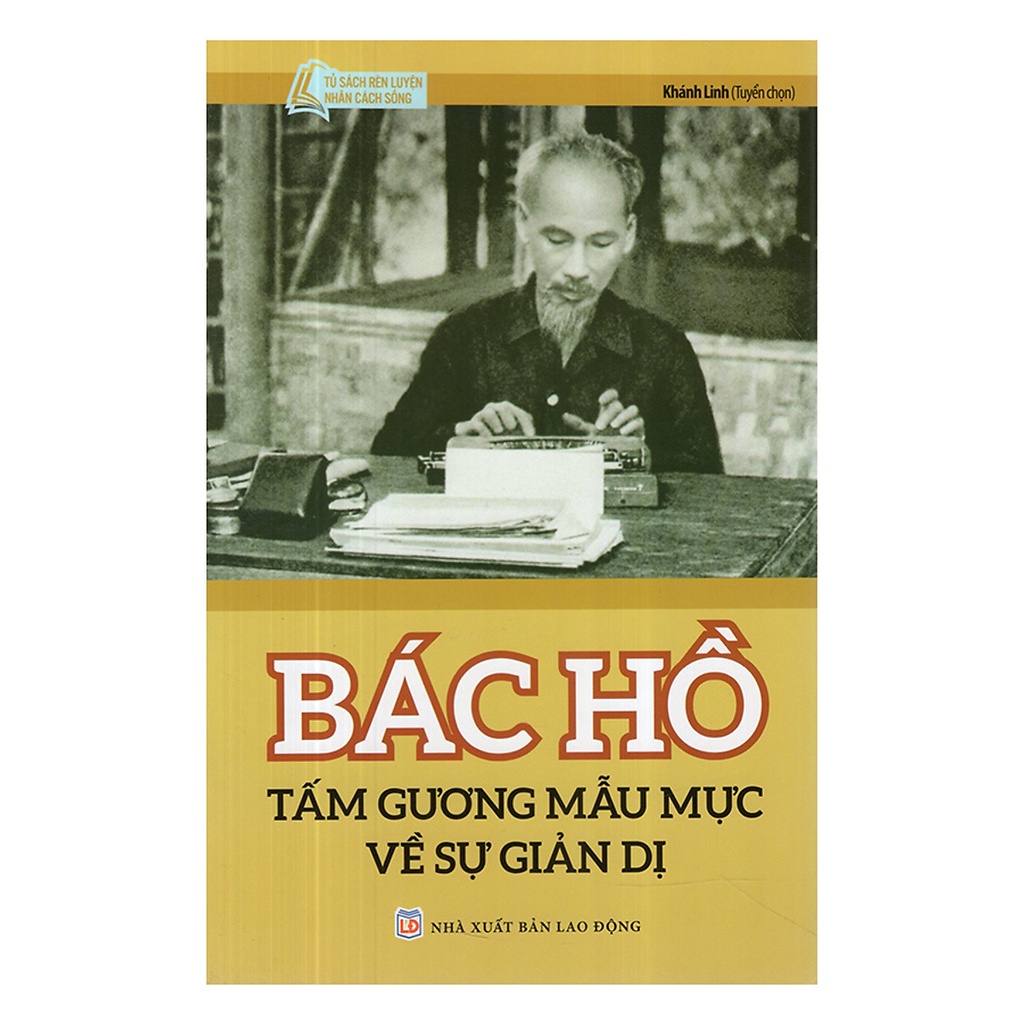 Sách - Bác Hồ Tấm Gương Mẫu Mực Về Sự Giản Dị
