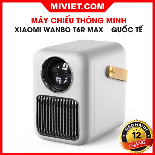 Máy chiếu thông minh Xiaomi Wanbo T6R Max – Quốc Tế - Bảo hành 12 tháng