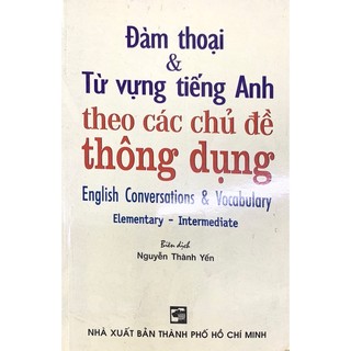 Sách - Đàm thoại và từ vựng tiếng Anh theo các chủ đề thông dụng