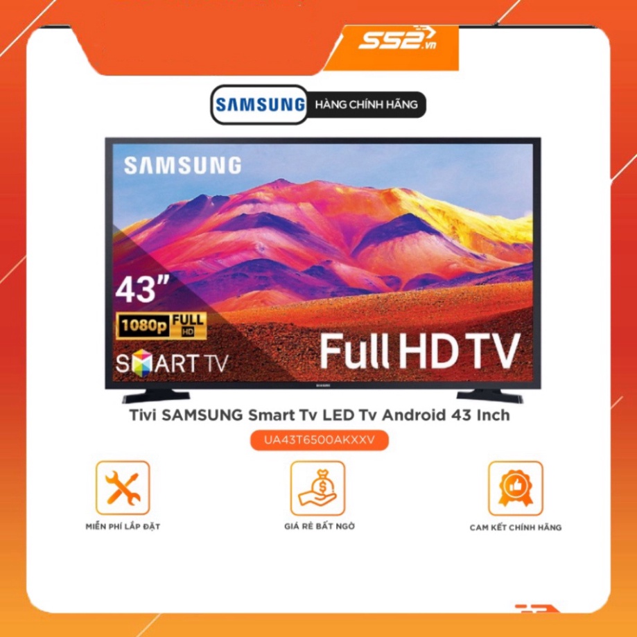 ( Freed Ship Tivi SAMSUNG UA43T6500AKXXV Smart Tv LED Tv Android 43 Inch Điều Khiển Bằng Giọng Nói Đa Kết Nối - Bảo Hành