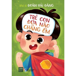 Sách trẻ con đứa nào chẳng ốm - 1980books - bản quyền