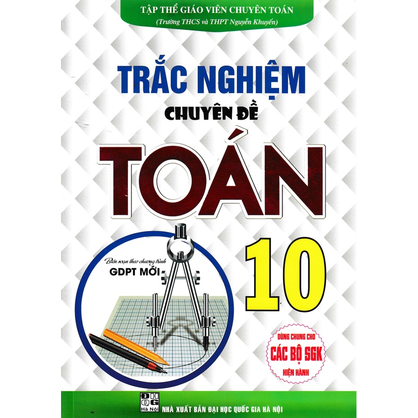 Sách-Trắc Nghiệm Chuyên Đề Toán Lớp 10 (Biên Soạn Theo Chương Trình GDPT Mới)