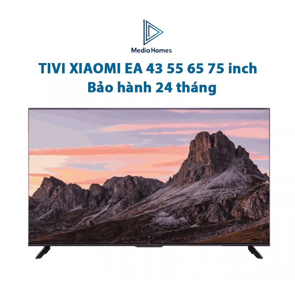 Tivi Xiaomi EA55, EA65, EA75 Series - HÀNG CHÍNH HÃNG - BẢN NỘI ĐỊA - BẢO HÀNH 24 THÁNG