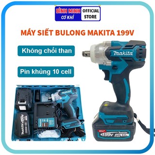 Máy siết bulong cầm tay makita 199V, máy siết bulong dùng pin không chổi than đa năng, pin 10 cell, bảo hành 12 tháng
