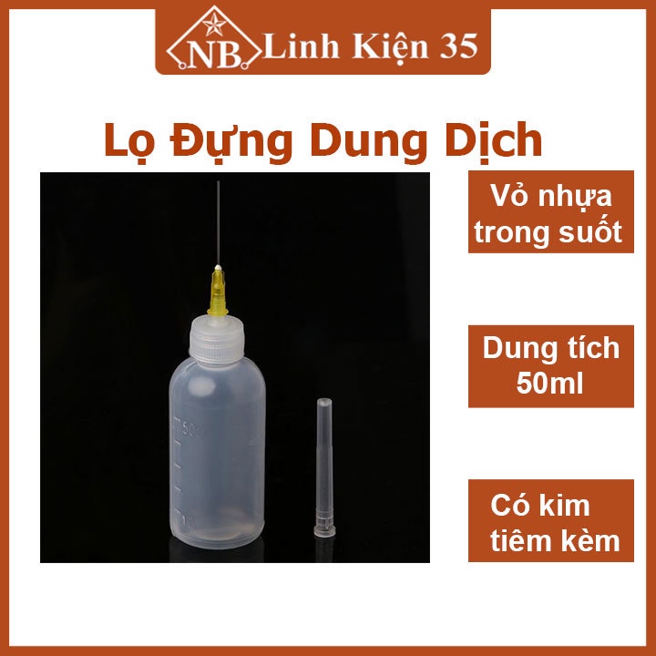 Lọ đựng dung dịch đầu kim 50ml (50cc), nhựa đựng cồn, nhựa thông hàn, chất trợ dung tiện lợi
