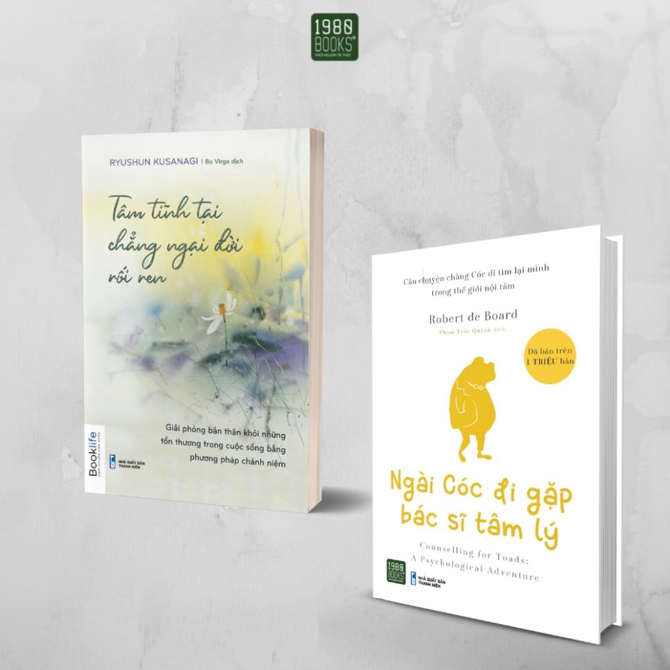 Sách Combo 2 cuốn Ngài Cóc đi gặp bác sĩ tâm lý + Tâm tĩnh tại chẳng ngại đời rối ren - 1980Books - BẢN QUYỀN