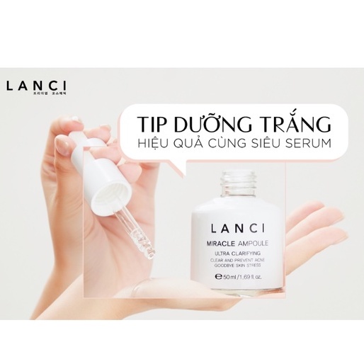Serum Dưỡng Trắng, Căng Mướt, Chống Lão Hóa Da Lanci Miracle Ampoule Ultra Clarifying Minisize