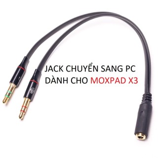 Jack chuyển sang PC cho tai nghe, tai nghe moxpad x3 ( 1 cái 2 đực, audio và micro )