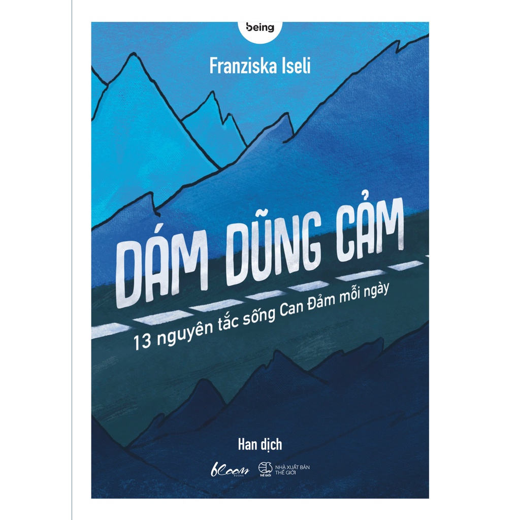 SÁCH - Dám Dũng Cảm (13 Nguyên Tắc Sống Can Đảm Mỗi Ngày) - Franziska Iseli - AZVietNam