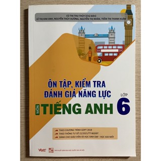  Sách - Ôn tập kiểm tra đánh giá năng lực môn Tiếng Anh lớp 6 