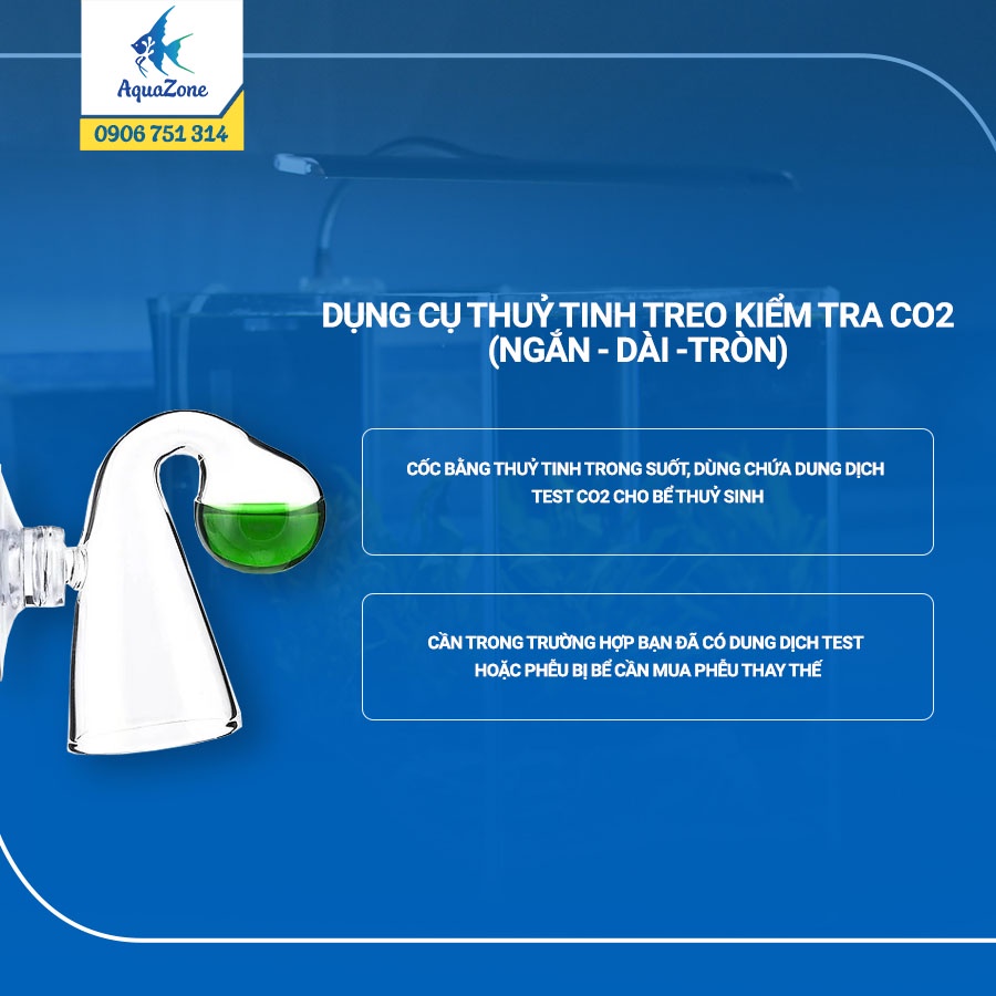 Dụng cụ thủy tinh treo kiểm tra CO2 (ngắn - dài - tròn)