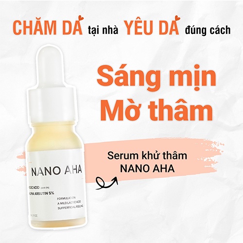 Serum NANO AHA 15ml - Khử Thâm Hiệu Quả Sau 2 Tuần