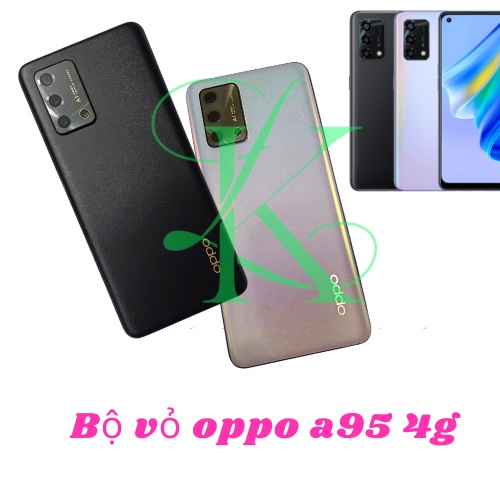 Bộ vỏ oppo A95 4G ( bộ vỏ dùng cho oppo a95 4g )