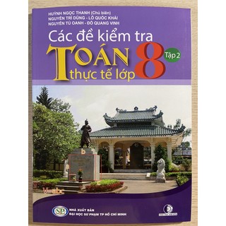 Sách - Các đề kiểm tra Toán thực tế lớp 8 tập 2