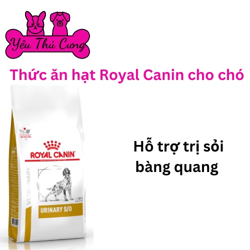 Hạt Royal Canin Urinary S/O Cho Chó Sỏi Thận - YÊU THÚ CƯNG