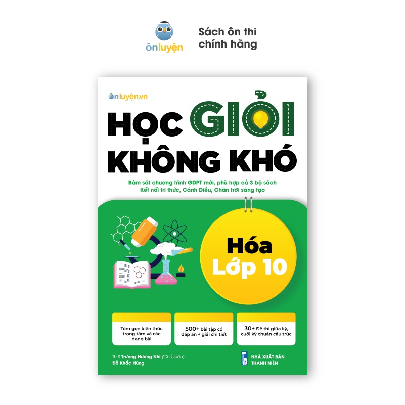 Sách Lớp 10- Học giỏi không khó môn Hóa lớp 10 - Dùng cho cả 3 sách Kết nối, Cánh diều, Chân trời - Nhà sách Ôn luyện