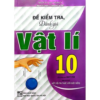 Sách - đề kiểm tra đánh giá vật lí lớp 10