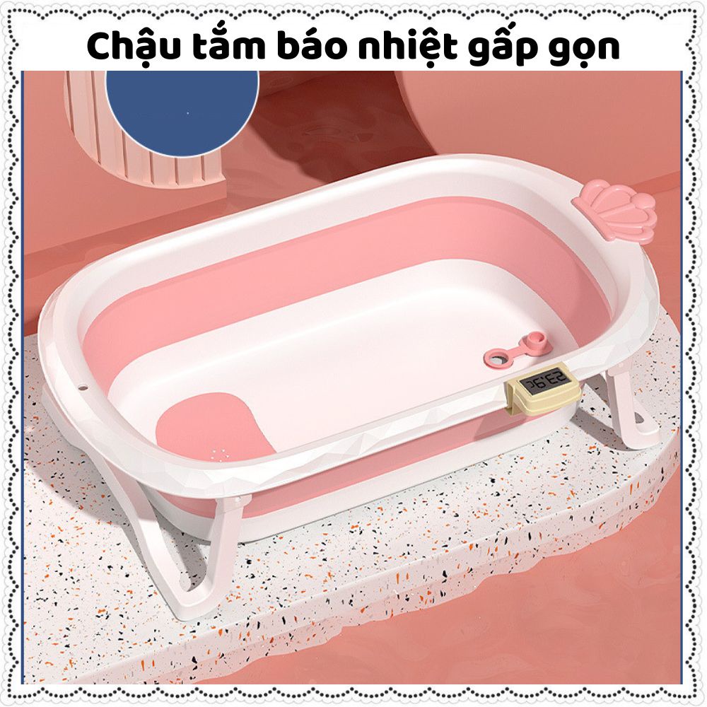 Chậu tắm, thau tắm, bồn tắm cho bé báo nhiệt độ có nhiệt kế chất liệu nhựa an toàn cao cấp chống trơn trượt