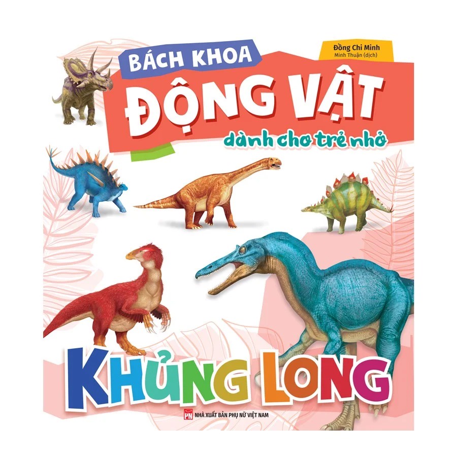 Sách: Bách Khoa Động Vật Dành Cho Trẻ Nhỏ - Khủng Long