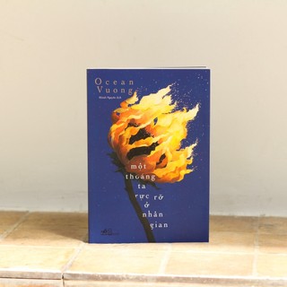 Sách Một Thoáng Ta Rực Rỡ Ở Nhân Gian (Ocean Vuong) - Nhã Nam