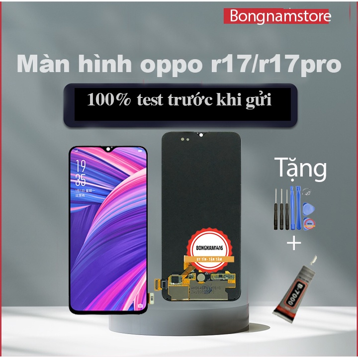 Màn hình thay thế cho oppo r17 tặng kèm bộ sửa và keo dán b7000.
