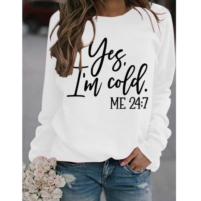 Áo Nỉ Tay Dài Cổ Tròn In Chữ Yes Cold Me 24: 7 Thời Trang Cho Nữ