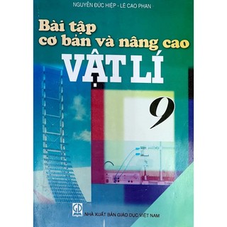Sách - Bài tập cơ bản và nâng cao vật lí 9 - Nguyễn Đức Hiệp