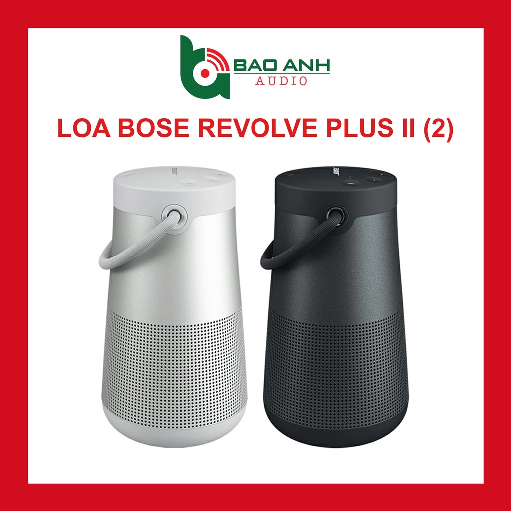 Loa BOSE SOUNDLINK REVOLVE+ II  Chính Hãng Made in Mexico