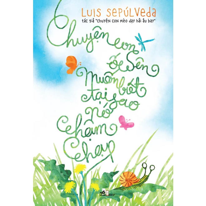 Sách - Chuyện con ốc sên muốn biết tại sao nó chậm chạp (Luis Sepúlveda)