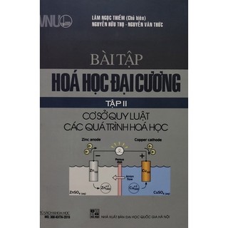 Sách - Bài tập Hoá học đại cương Tập II: Cơ sở quy luật các quá trình hoá học
