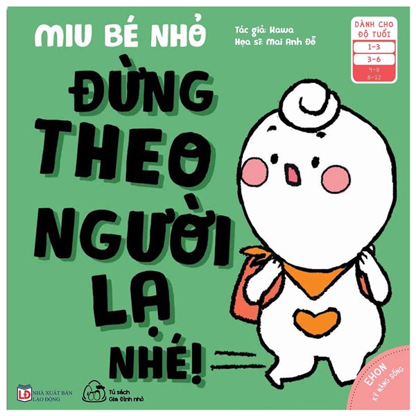 Sách - Ehon Kĩ Năng Sống - Miu Bé Nhỏ - Đừng Theo Người Lạ Nhé! (Từ 1 - 6 Tuổi)