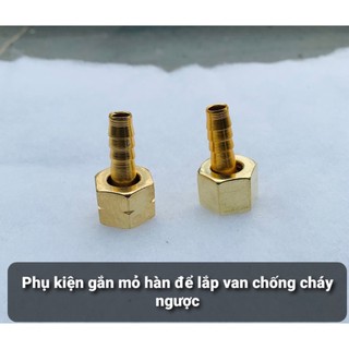PHỤ KIỆN GẮN MỎ HÀN ĐỂ LẮP VAN CHỐNG CHÁY NGƯỢC