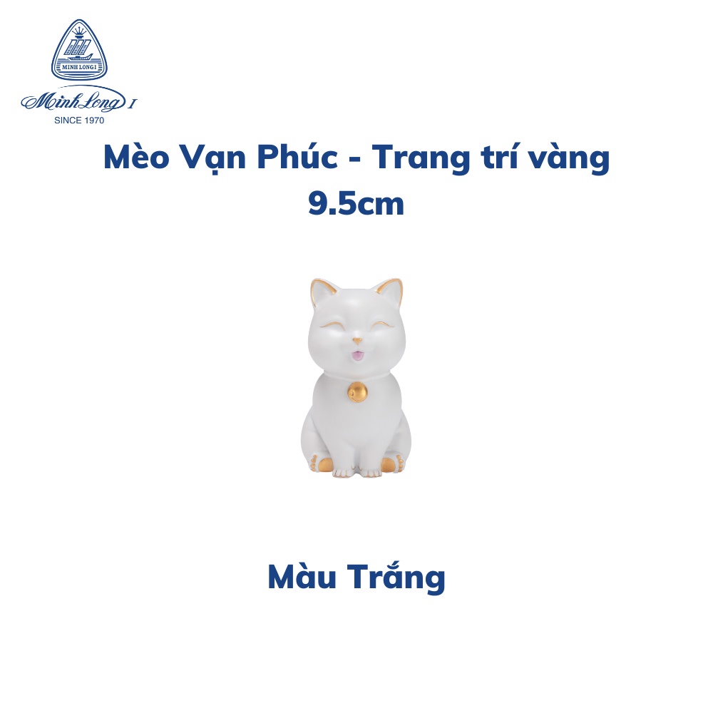 Tượng Mèo Sứ Cao Cấp Minh Long - Vạn Phúc - Trang Trí vàng - 9.5 cm