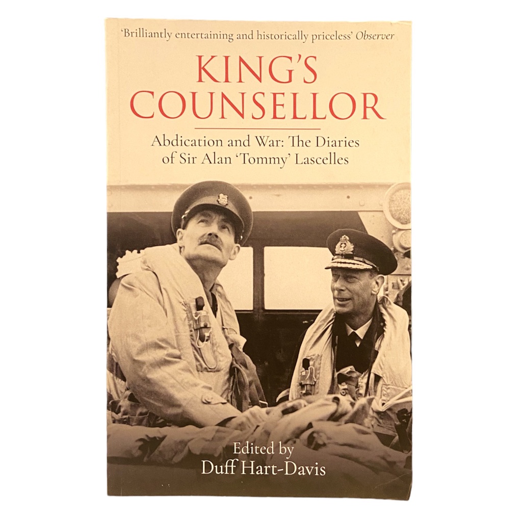 Sách - King's Counsellor: Abdication And War: The Diaries Of Sir Alan 'Tommy' Lascelles