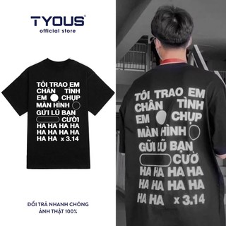 Áo thun unisex Tôi Trao Em Chân Tình TYOUS