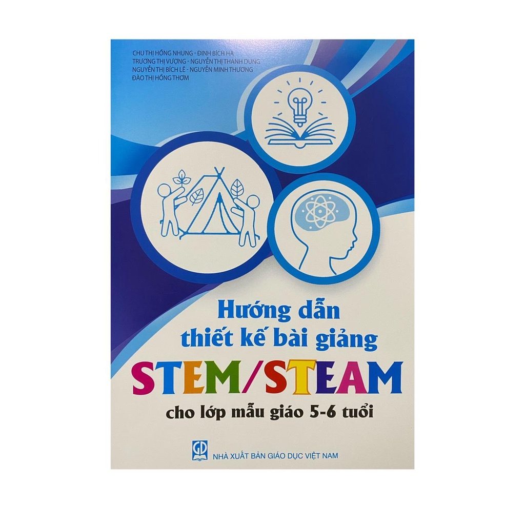 Sách - Hướng dẫn thiết kế bài giảng STem/Steam cho lớp mẫu giáo 5-6 tuổi (DT)